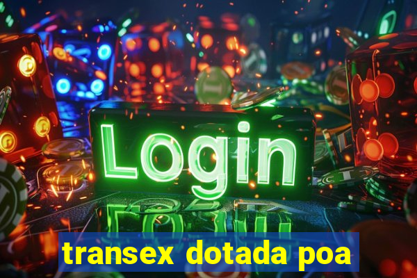 transex dotada poa
